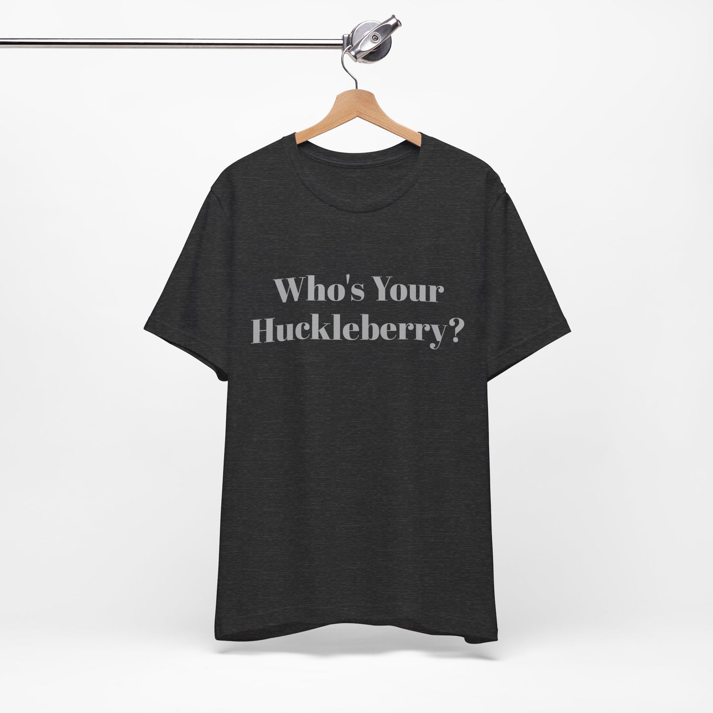 Who's Your Huckleberry? Unisex Jersey Short Sleeve Tee