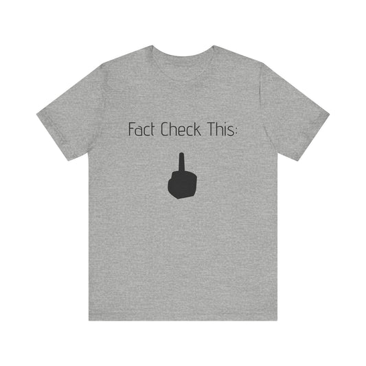 Fact Check This Unisex Jersey Short Sleeve Tee