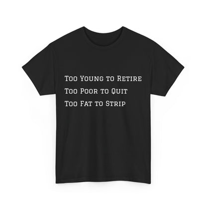 Too Young... Unisex Heavy Cotton Tee