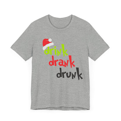 Drink Drank Drunk Unisex Jersey Short Sleeve Tee