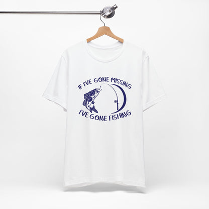 If I've Gone Missing I've Gone Fishing Unisex Jersey Short Sleeve Tee