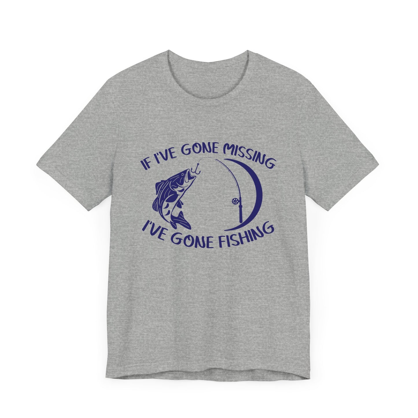 If I've Gone Missing I've Gone Fishing Unisex Jersey Short Sleeve Tee