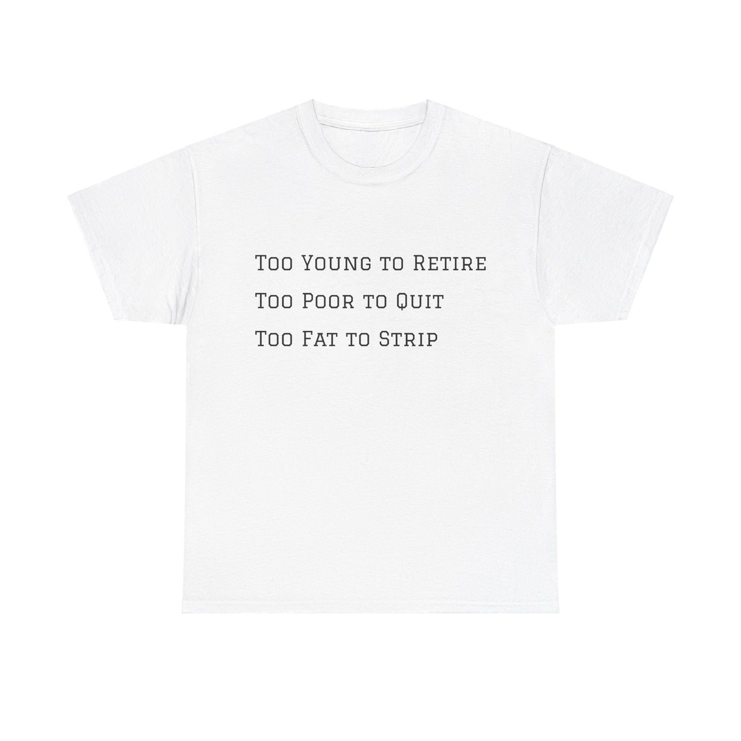 Too Young... Unisex Heavy Cotton Tee