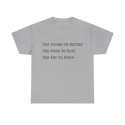 Too Young... Unisex Heavy Cotton Tee