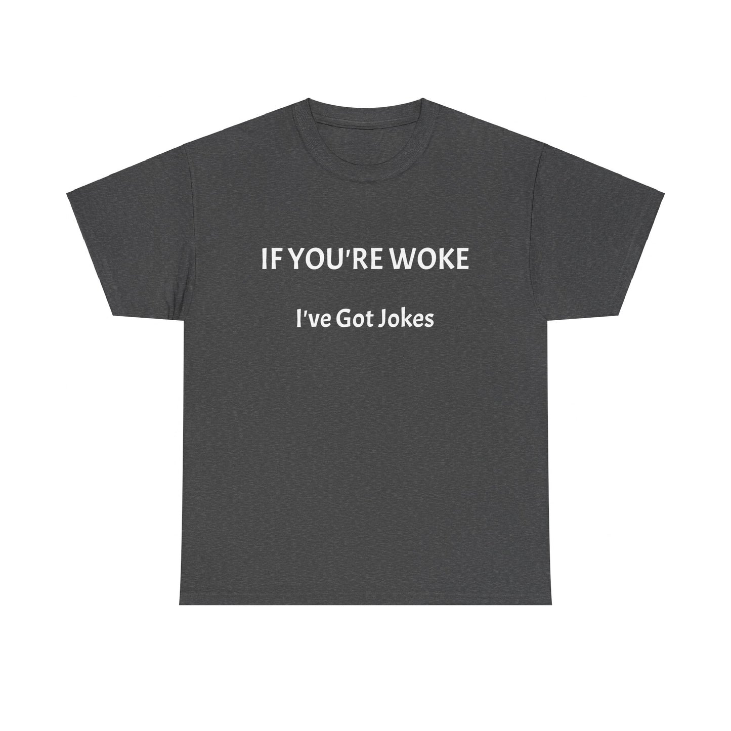 If You're Woke Unisex Heavy Cotton Tee