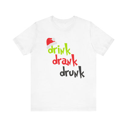 Drink Drank Drunk Unisex Jersey Short Sleeve Tee