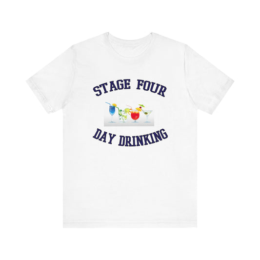 Stage Four Day Drinking Unisex Jersey Short Sleeve Tee