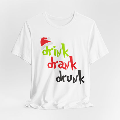 Drink Drank Drunk Unisex Jersey Short Sleeve Tee