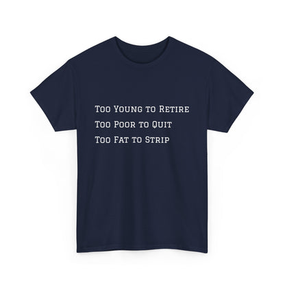 Too Young... Unisex Heavy Cotton Tee