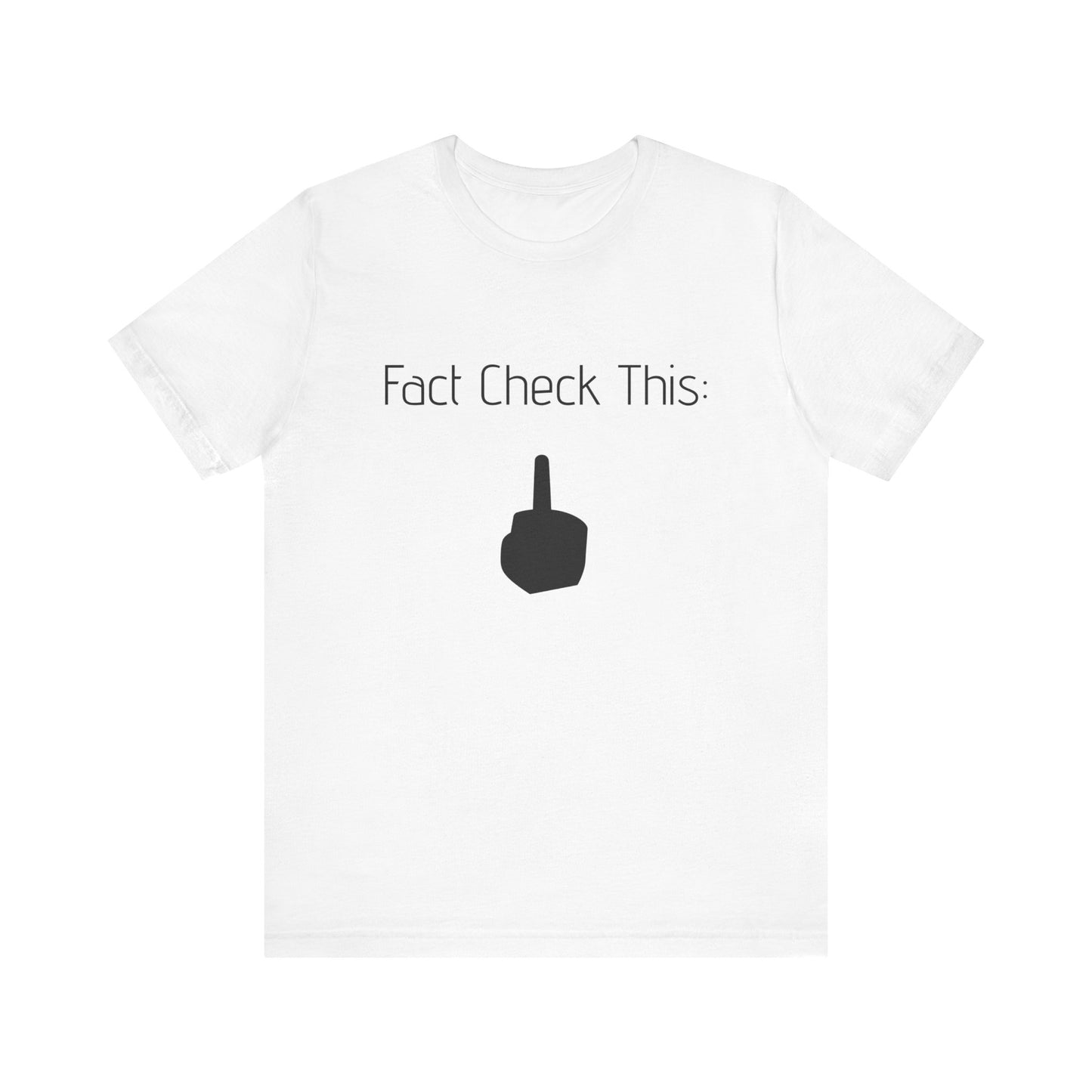 Fact Check This Unisex Jersey Short Sleeve Tee