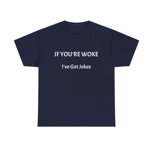 If You're Woke Unisex Heavy Cotton Tee