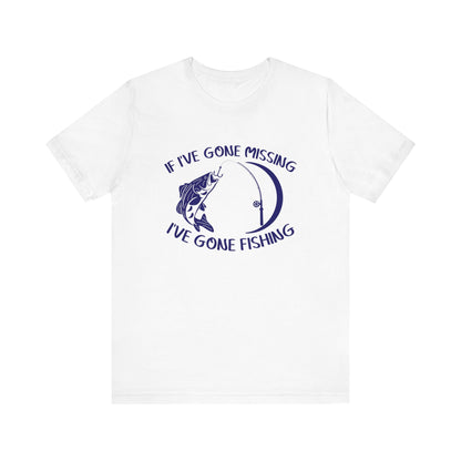 If I've Gone Missing I've Gone Fishing Unisex Jersey Short Sleeve Tee