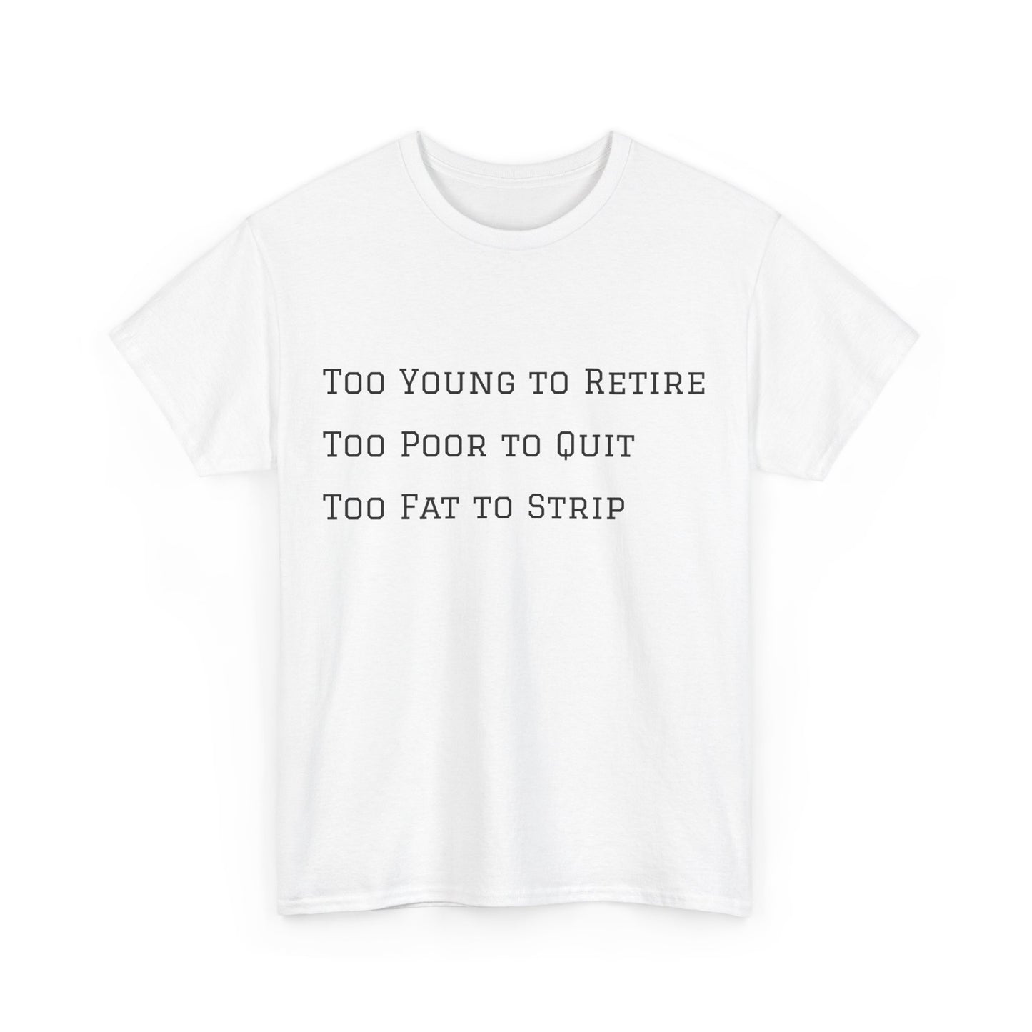 Too Young... Unisex Heavy Cotton Tee