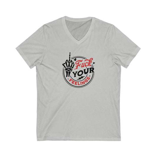 F Your Feelings Unisex Jersey Short Sleeve V-Neck Tee