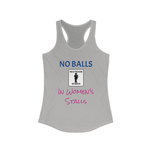 No Balls in Stalls Women's Ideal Racerback Tank