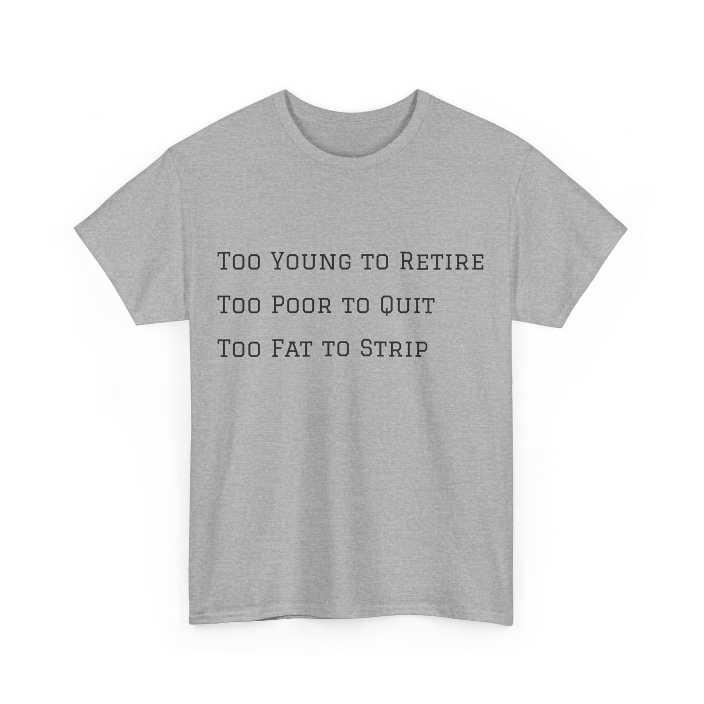 Too Young... Unisex Heavy Cotton Tee