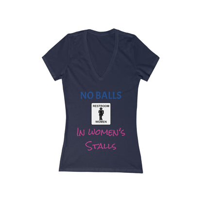 No Balls in Stalls Women's Jersey Short Sleeve Deep V-Neck Tee