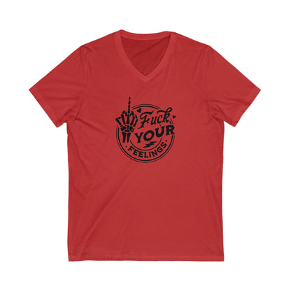 F Your Feelings Unisex Jersey Short Sleeve V-Neck Tee